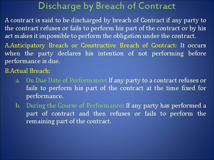 Discharge by Breach of Contract A contract is said to be discharged by breach