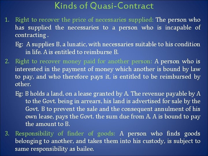 Kinds of Quasi-Contract 1. Right to recover the price of necessaries supplied: The person