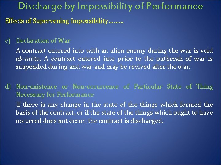 Discharge by Impossibility of Performance Effects of Supervening Impossibility……… c) Declaration of War A