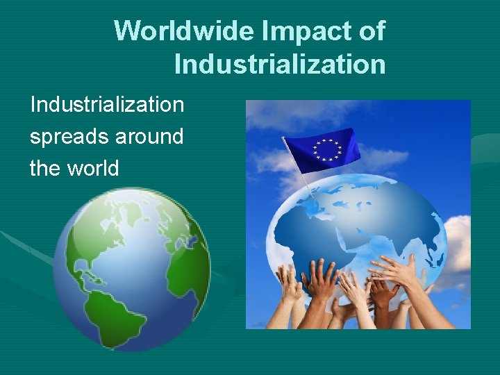 Worldwide Impact of Industrialization spreads around the world 