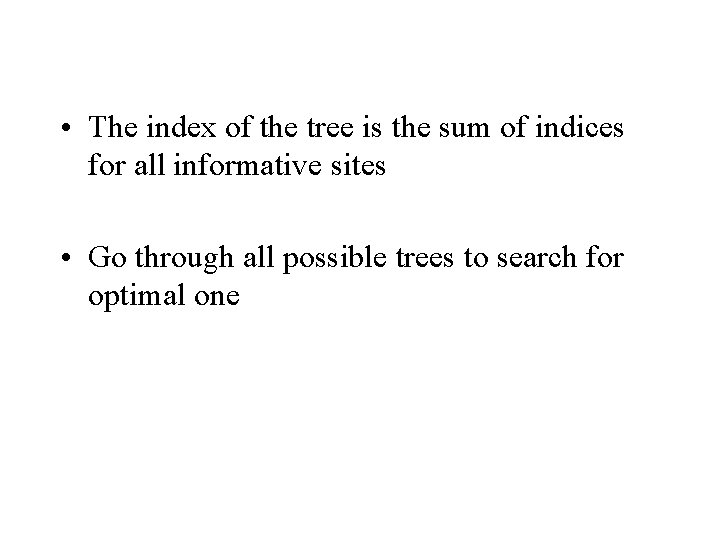  • The index of the tree is the sum of indices for all