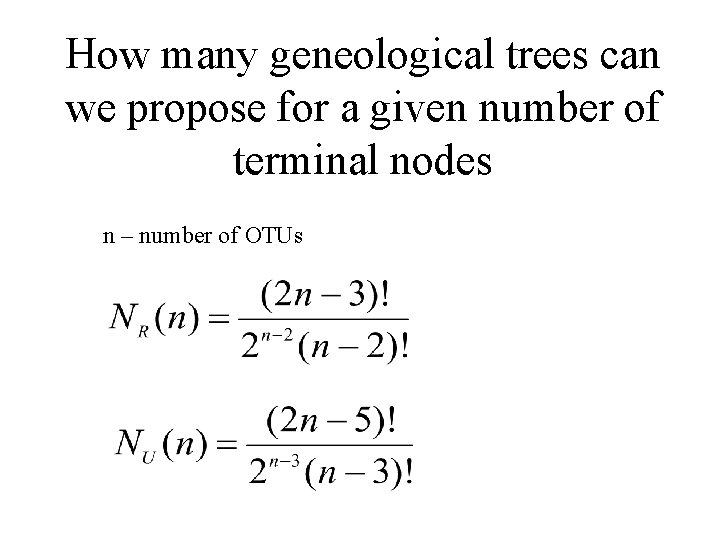 How many geneological trees can we propose for a given number of terminal nodes