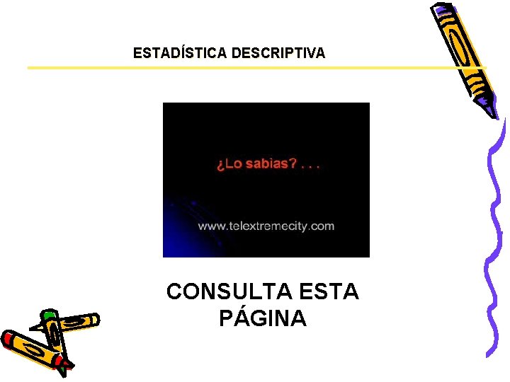 ESTADÍSTICA DESCRIPTIVA CONSULTA ESTA PÁGINA 