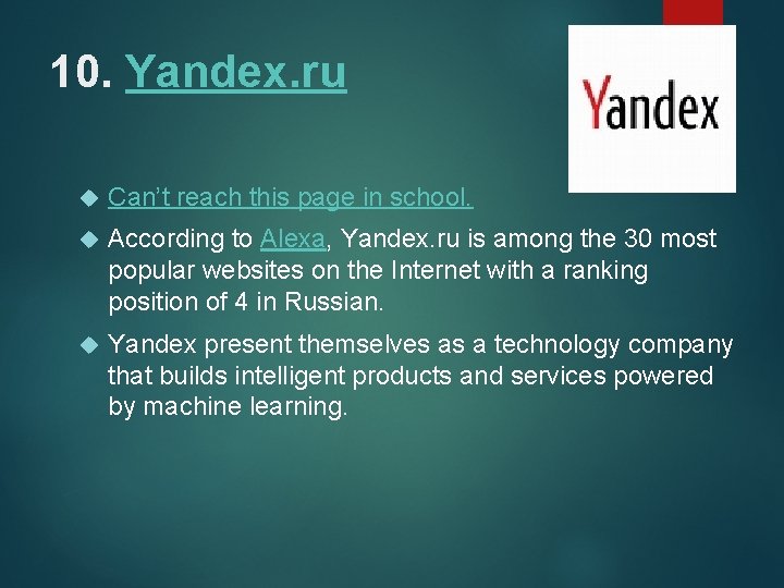 10. Yandex. ru Can’t reach this page in school. According to Alexa, Yandex. ru