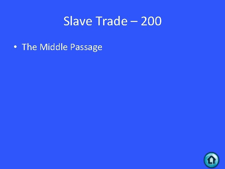 Slave Trade – 200 • The Middle Passage 