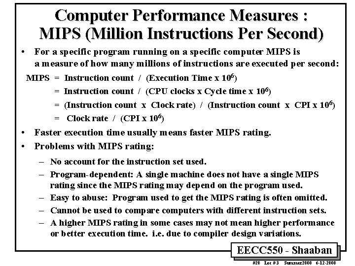 Computer Performance Measures : MIPS (Million Instructions Per Second) • For a specific program