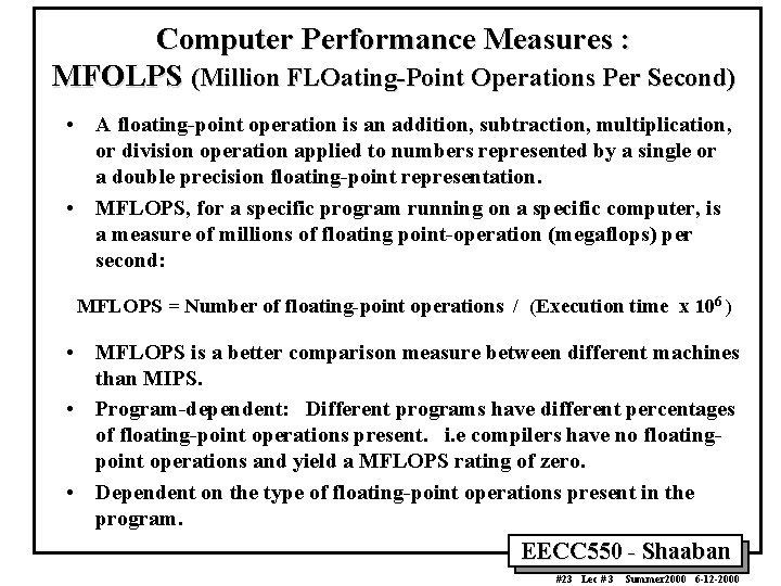 Computer Performance Measures : MFOLPS (Million FLOating-Point Operations Per Second) • A floating-point operation