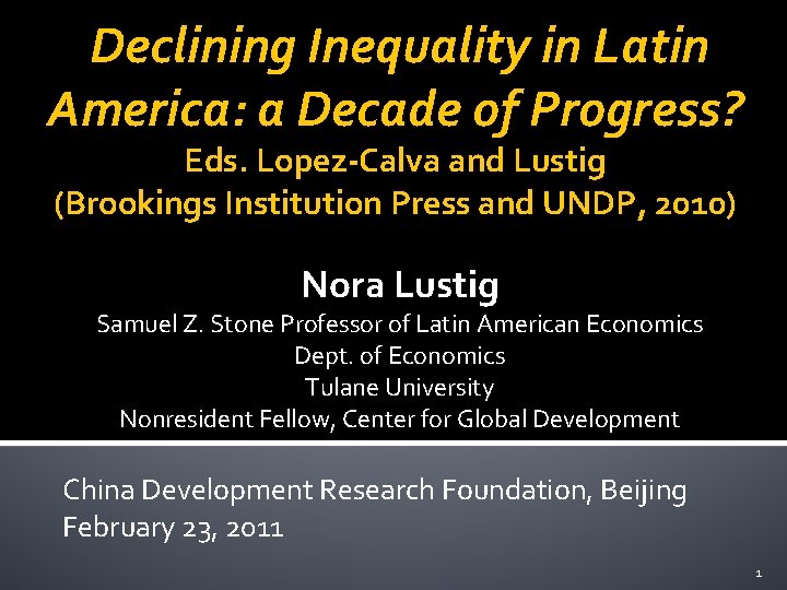 Declining Inequality in Latin America: a Decade of Progress? Eds. Lopez-Calva and Lustig (Brookings