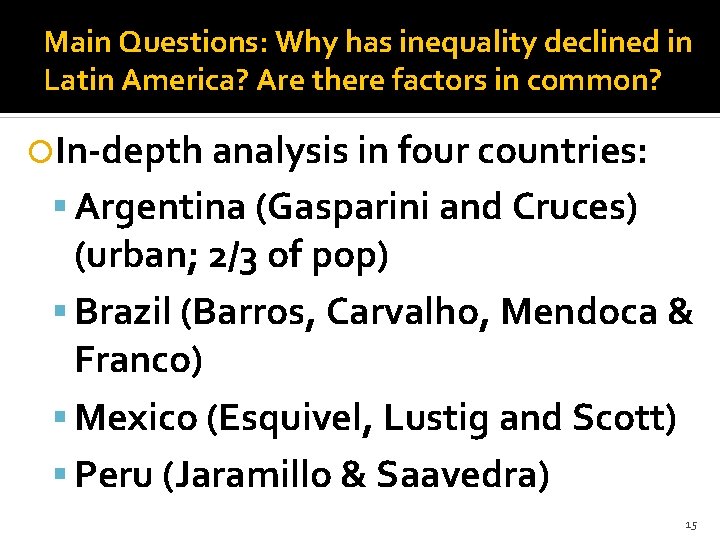 Main Questions: Why has inequality declined in Latin America? Are there factors in common?