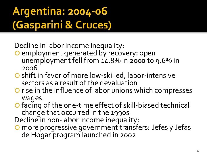 Argentina: 2004 -06 (Gasparini & Cruces) Decline in labor income inequality: employment generated by