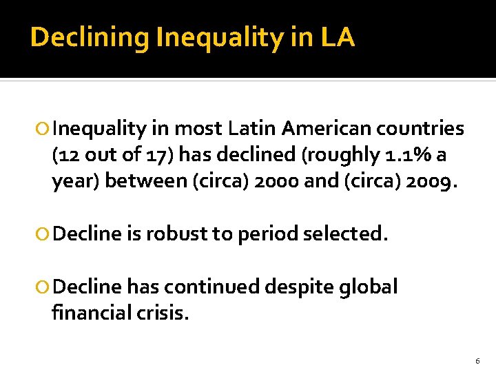 Declining Inequality in LA Inequality in most Latin American countries (12 out of 17)