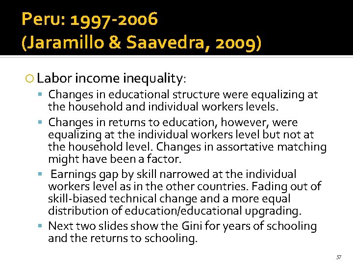 Peru: 1997 -2006 (Jaramillo & Saavedra, 2009) Labor income inequality: Changes in educational structure