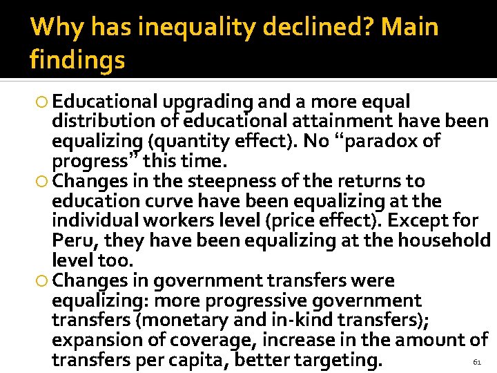 Why has inequality declined? Main findings Educational upgrading and a more equal distribution of