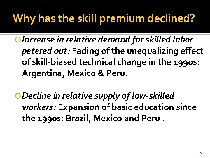 Why has the skill premium declined? Increase in relative demand for skilled labor petered