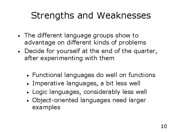 Strengths and Weaknesses • • The different language groups show to advantage on different