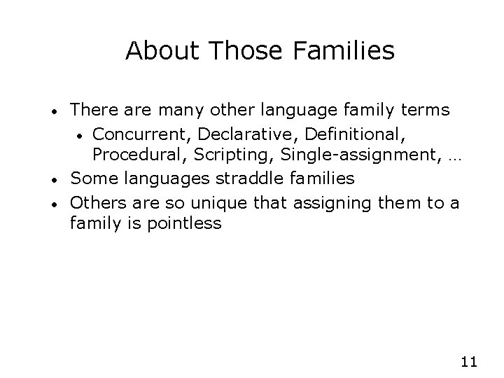 About Those Families • • • There are many other language family terms •