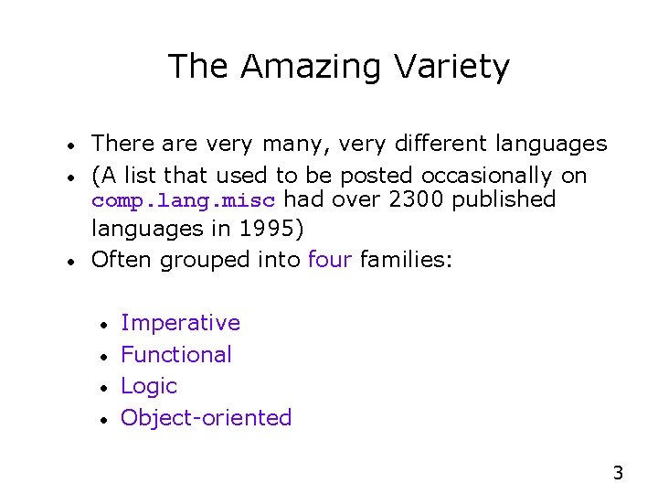 The Amazing Variety • • • There are very many, very different languages (A