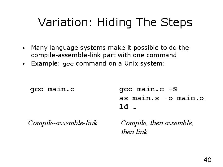 Variation: Hiding The Steps • • Many language systems make it possible to do