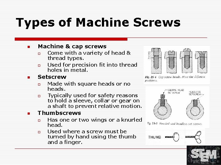 Types of Machine Screws n Machine & cap screws o o n Setscrew o