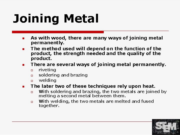 Joining Metal n n n As with wood, there are many ways of joining