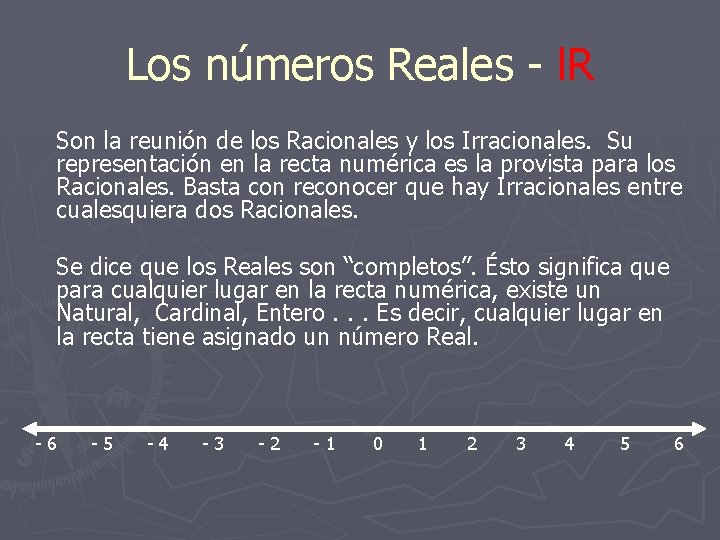 Los números Reales - l. R Son la reunión de los Racionales y los