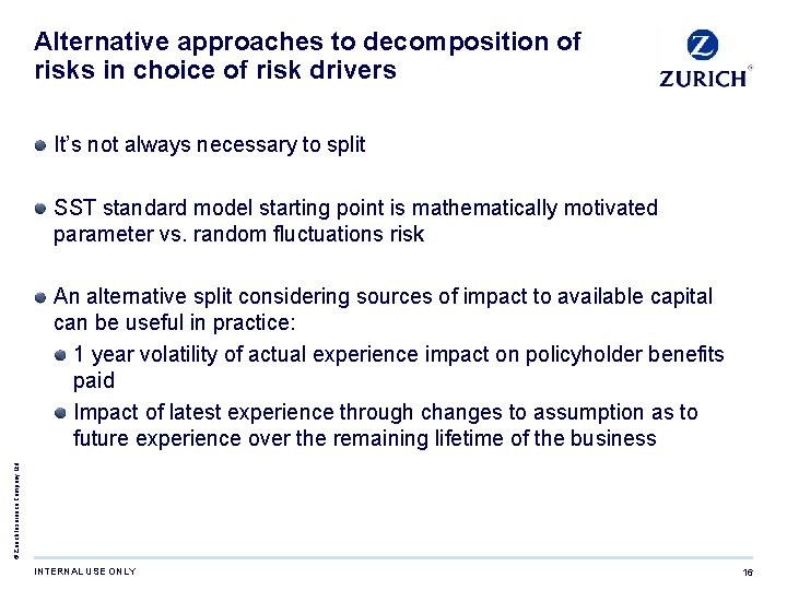 Alternative approaches to decomposition of risks in choice of risk drivers It’s not always