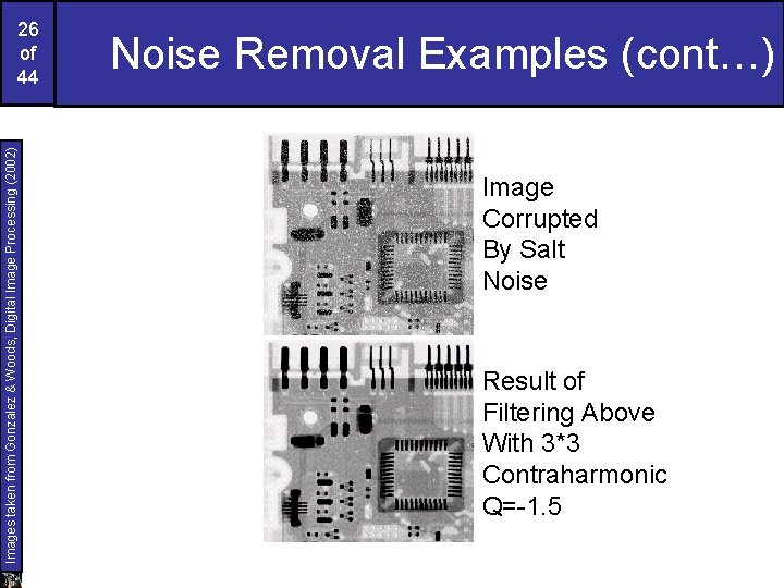 Images taken from Gonzalez & Woods, Digital Image Processing (2002) 26 of 44 Noise