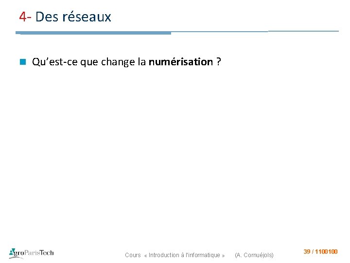 4 - Des réseaux n Qu’est-ce que change la numérisation ? Cours « Introduction