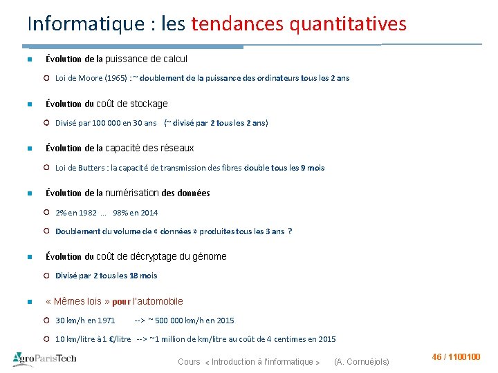 Informatique : les tendances quantitatives n Évolution de la puissance de calcul Loi de