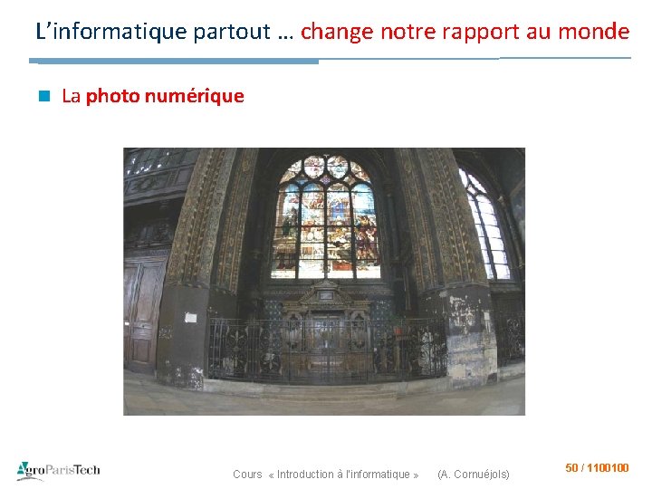 L’informatique partout … change notre rapport au monde n La photo numérique Cours «