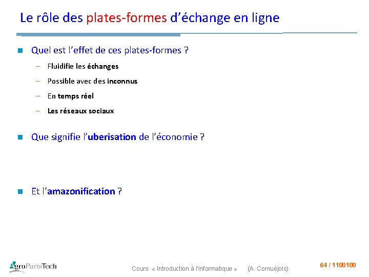 Le rôle des plates-formes d’échange en ligne n Quel est l’effet de ces plates-formes