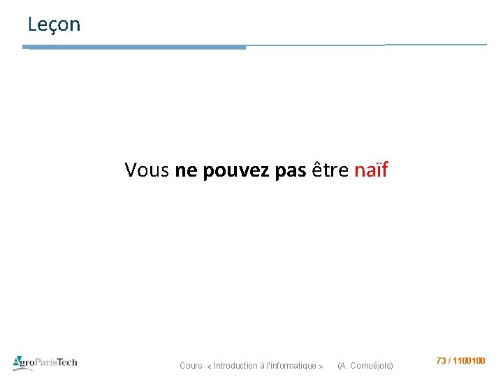 Leçon Vous ne pouvez pas être naïf Cours « Introduction à l’informatique » (A.