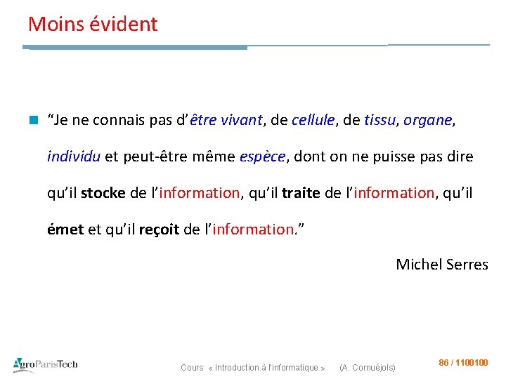 Moins évident n “Je ne connais pas d’être vivant, de cellule, de tissu, organe,