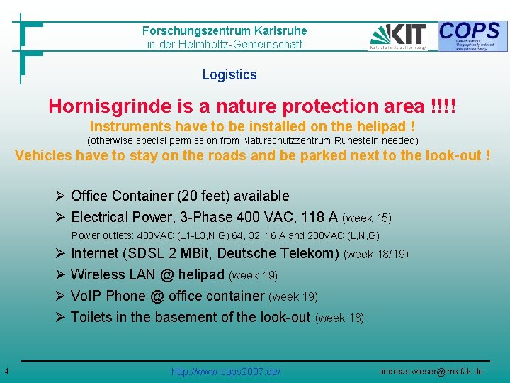 Forschungszentrum Karlsruhe in der Helmholtz-Gemeinschaft Logistics Hornisgrinde is a nature protection area !!!! Instruments