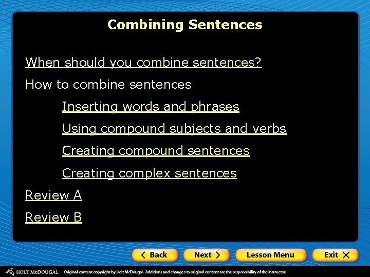 Combining Sentences When should you combine sentences? How to combine sentences Inserting words and