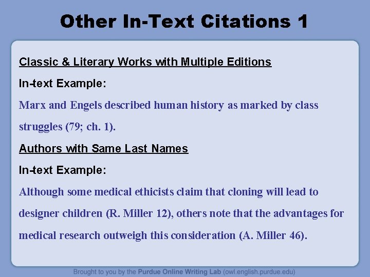 Other In-Text Citations 1 Classic & Literary Works with Multiple Editions In-text Example: Marx