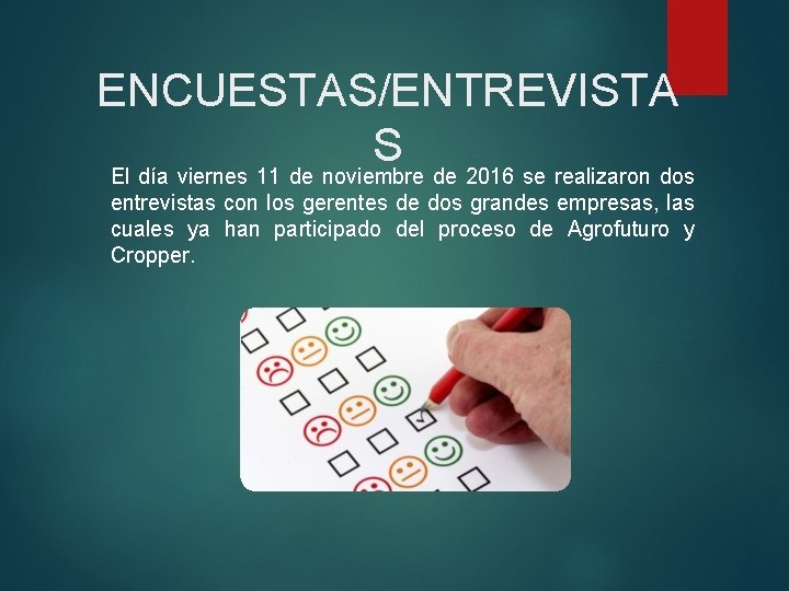 ENCUESTAS/ENTREVISTA S El día viernes 11 de noviembre de 2016 se realizaron dos entrevistas