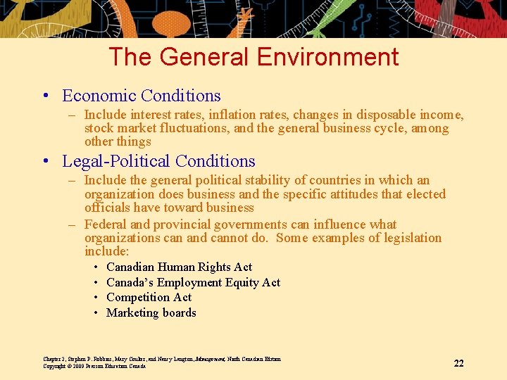 The General Environment • Economic Conditions – Include interest rates, inflation rates, changes in The General Environment • Economic Conditions – Include interest rates, inflation rates, changes in