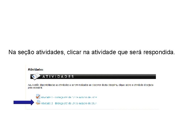 Na seção atividades, clicar na atividade que será respondida. 