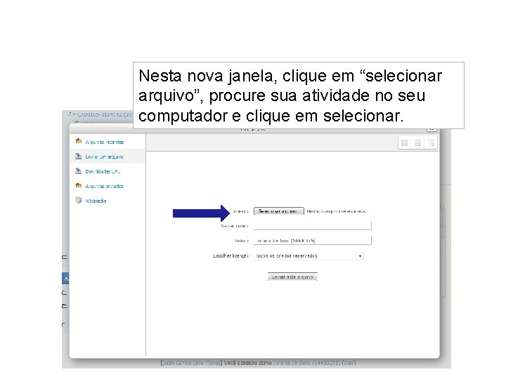 Nesta nova janela, clique em “selecionar arquivo”, procure sua atividade no seu computador e