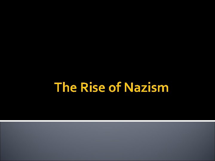 The Rise of Nazism 