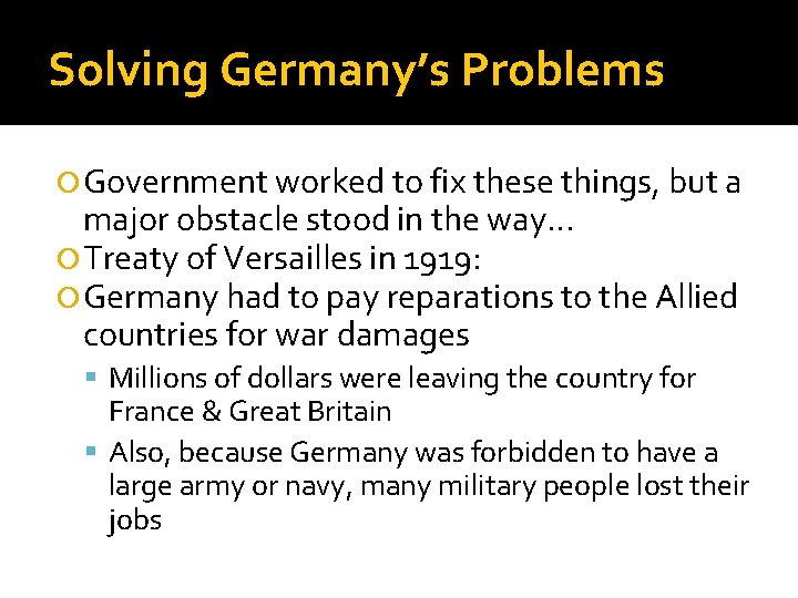 Solving Germany’s Problems Government worked to fix these things, but a major obstacle stood