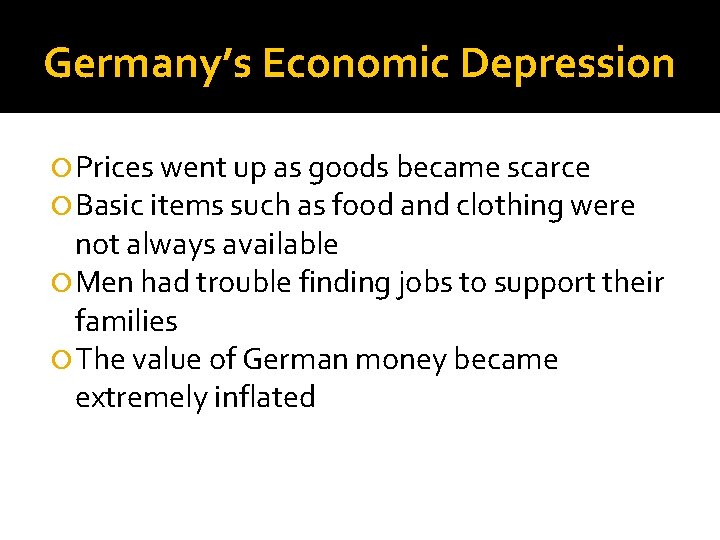 Germany’s Economic Depression Prices went up as goods became scarce Basic items such as
