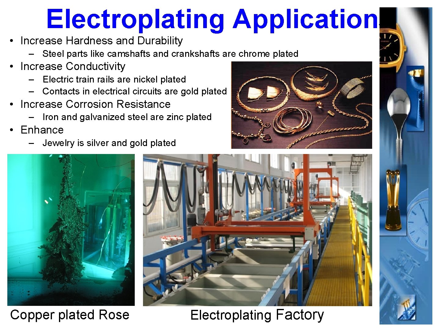 Electroplating Applications • Increase Hardness and Durability – Steel parts like camshafts and crankshafts