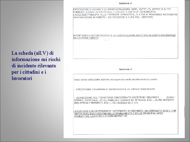 La scheda (all. V) di informazione sui rischi di incidente rilevante per i cittadini La scheda (all. V) di informazione sui rischi di incidente rilevante per i cittadini
