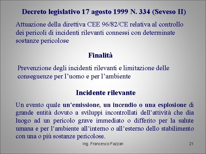 Decreto legislativo 17 agosto 1999 N. 334 (Seveso II) Attuazione della direttiva CEE 96/82/CE