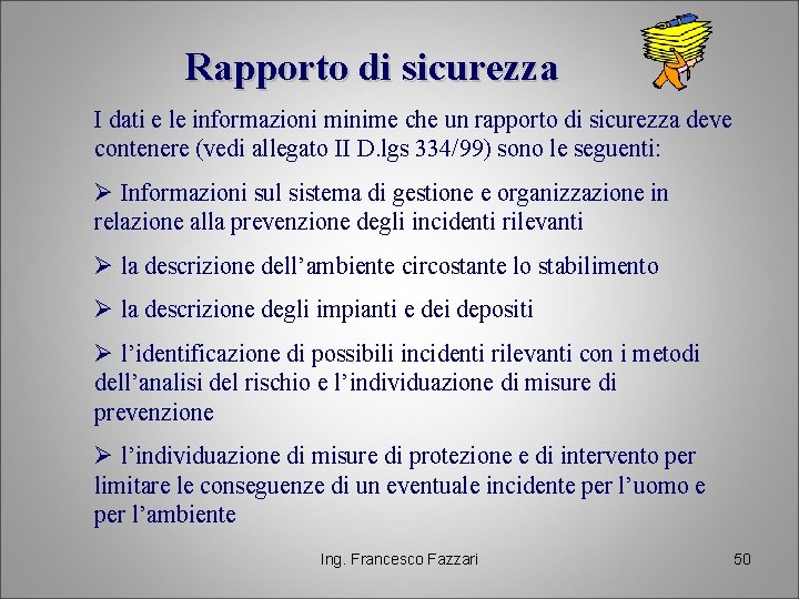 Rapporto di sicurezza I dati e le informazioni minime che un rapporto di sicurezza