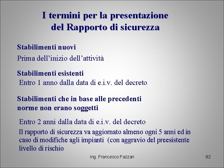 I termini per la presentazione del Rapporto di sicurezza Stabilimenti nuovi Prima dell’inizio dell’attività