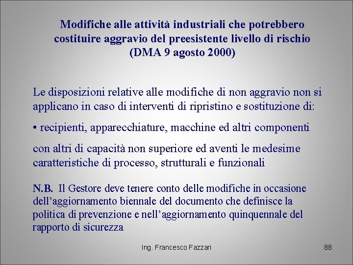 Modifiche alle attività industriali che potrebbero costituire aggravio del preesistente livello di rischio (DMA