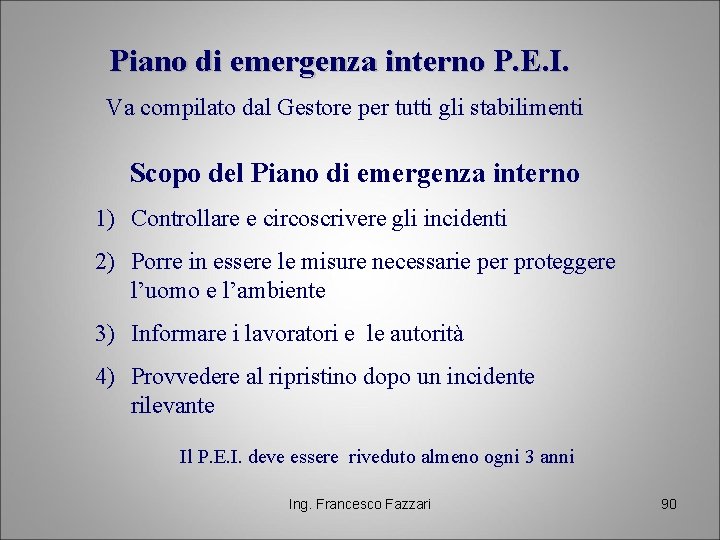 Piano di emergenza interno P. E. I. Va compilato dal Gestore per tutti gli